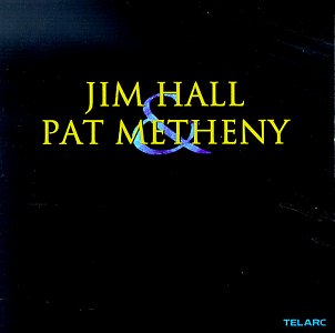 Jim Hall & Pat Metheny