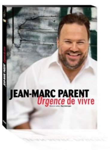 Jean-Marc Parent: Urgence de vivre (Version française)