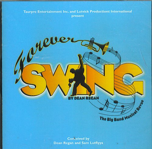 Forever Swing: The Big Band Musical Revue [Single, Special Edition, Original ...