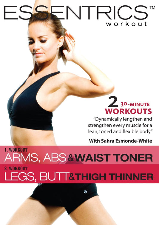 Essentrics Workout: Arms, Abs & Waist Toner / Legs, Butt & Thigh Thinner